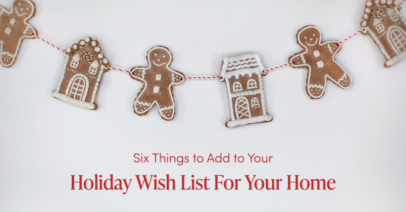 Six Things to Add to Your Holiday Wish List For Your Home | Soar Homes